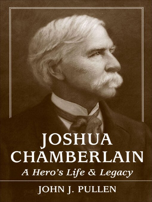 Title details for Joshua Chamberlain by John J Pullen - Available